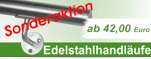 Edelstahlhandlauf-Sonderaktion